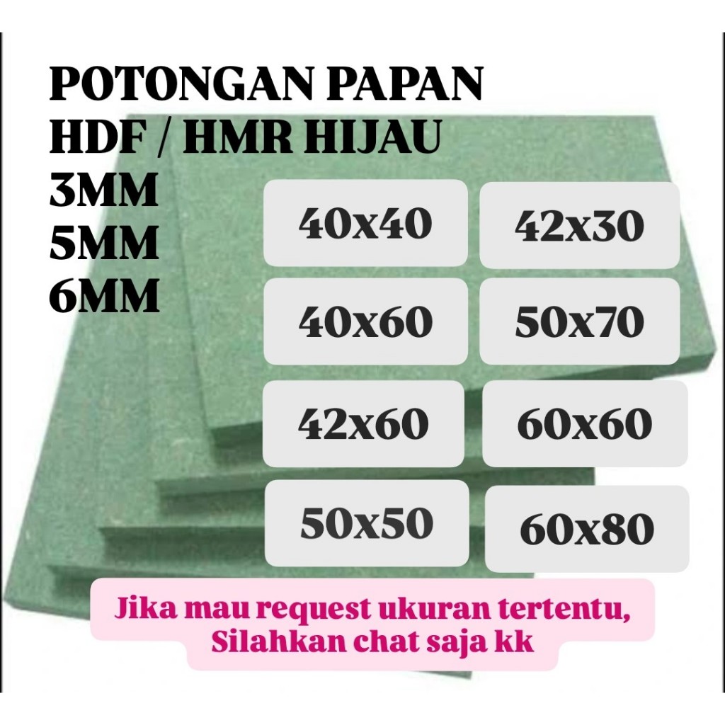 HIJAU HDF HMR GREEN CUT 42X60 60X60 50X50 60X80 50X70 3MM 5MM 6MM