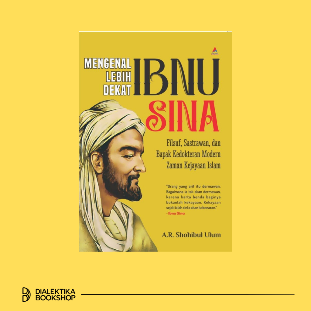 GETTING TO KNOW IBNU SINA: Philospher วรรณกรรม และพ่อแห่งการแพทย์สมัยใหม่ - AR Shohibul Ulum