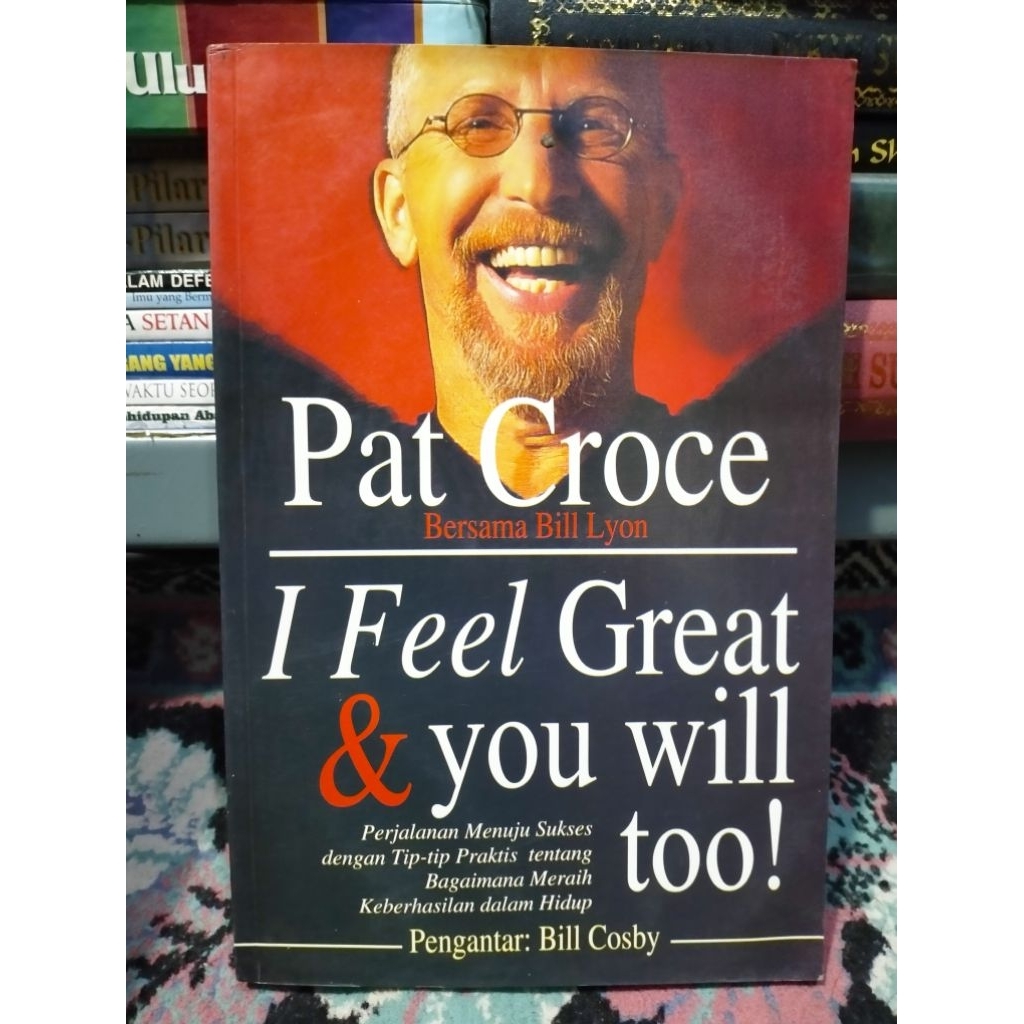 I Feel Great & You Will Too - Pat Croce et al