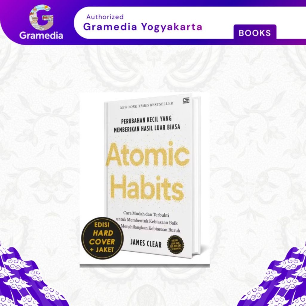 Gramedia Yogya - Atomic Habits HC: เปลี่ยนขนาดเล็กที่ให้ผลที่ไม่ธรรมดา ฉบับปกแข็ง