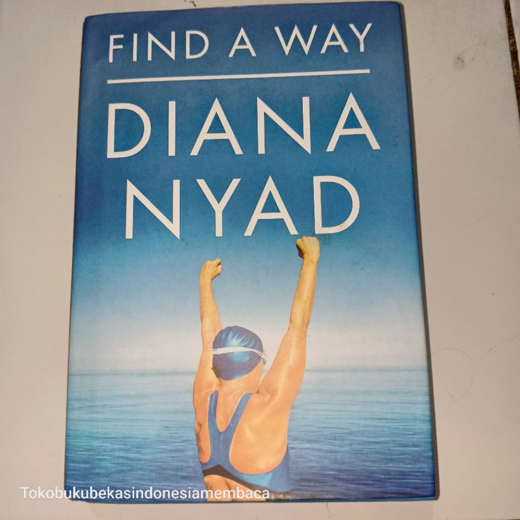 FIND A WAY / By : Diana Nyad