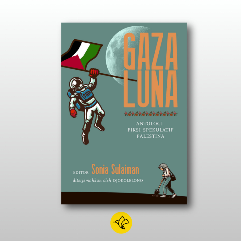 Gaza Luna: The Anthology of the Fiction of Palestian Spectrum Editor: Sonia Sulaiman (แปลโดย Djokool