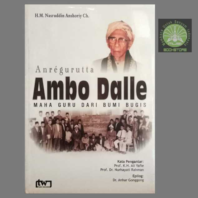 หนังสือ Anreguruta Ambo Dalle Mah Guru จากโลก Bugis - Tiara Wacana - HM Nasruddin Ansoriy Ch