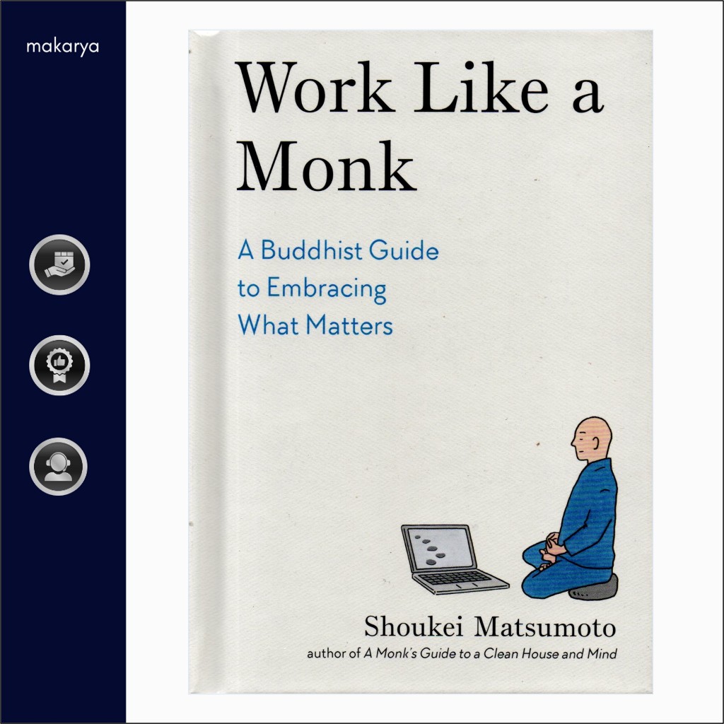 Work Like A Monk: คู่มือพุทธเพื่อปักการด้านอะไร (Shoukei Matsumoto)