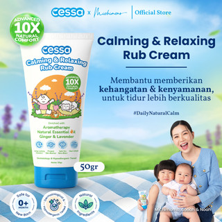 Cessa Calming & Relaxing Rub Cream 50 gr - Krim Alami Anti Kembung untuk Bayi dan Anak - Hangat Tanpa Iritasi - Tidur Lebih Cepat Nyenyak - Penenang Tantrum dan Rewel - Anti Nyamuk