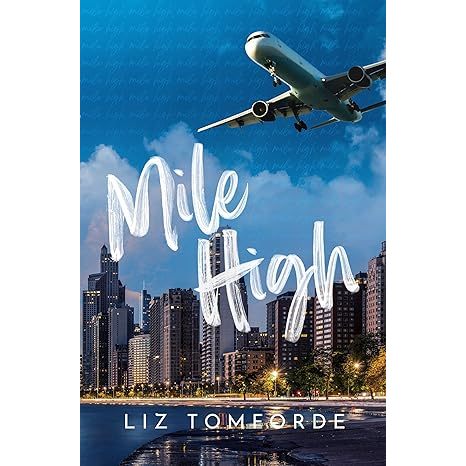 Ver Ind/En_*Mile High (Windy City Series Book 1) โดย Liz Tomforde