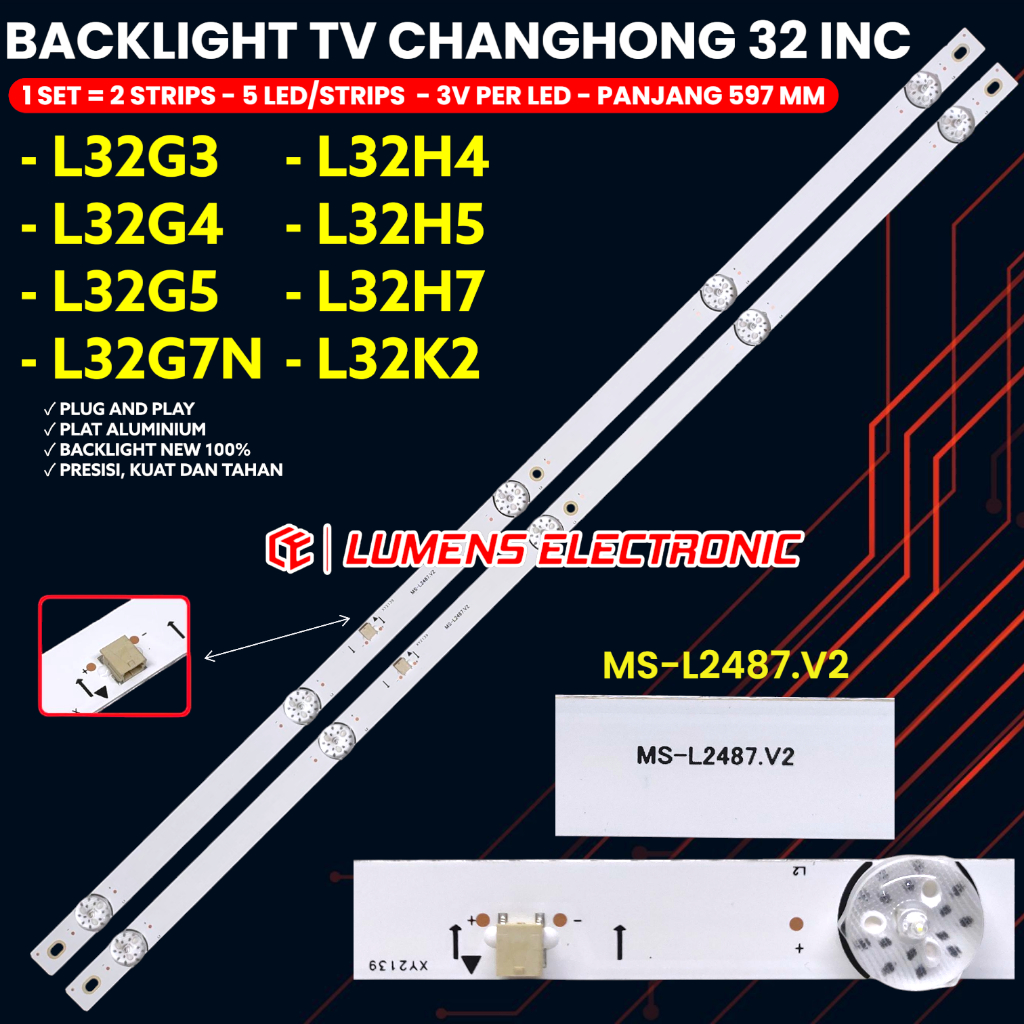 CHANGHONG 32 INCH TV BACKLIGHT L32G3 L32G4 L32G5 L32G7N L32H4 L32H5 L32H7 L32K2 BL 5K 3V MS-L2487 V2