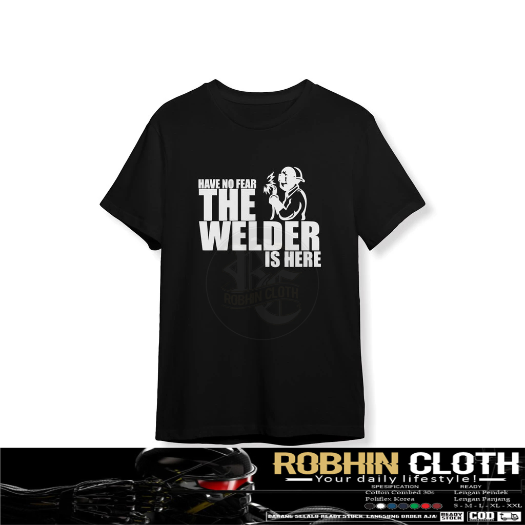Have No Fear Welder Is Here Engineer T-Shirt Welder Distro T-Shirt