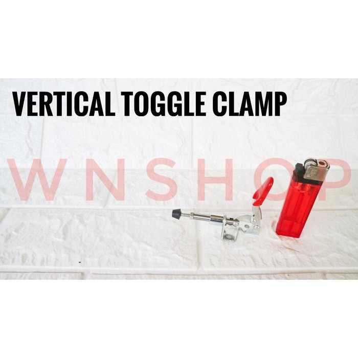 VERTICAL TOGGLE CLAMP - CLAMP - PUSH CLAMP - ANTI-SLIP