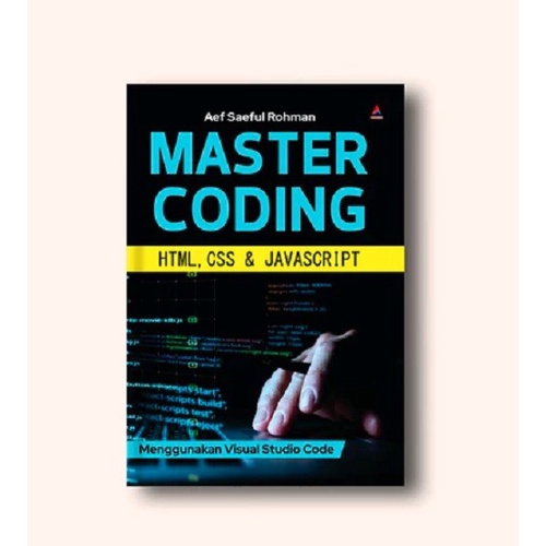 หนังสือ Master Coding HTML, CSS & Javasript โดยใช้ Visula Studio Core - AH - Mizan