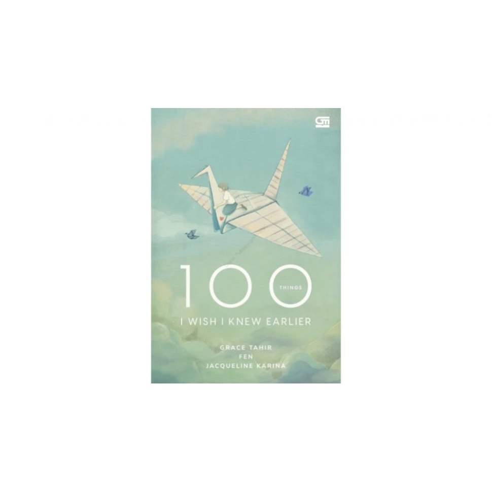 Gramedia Cirebon - 100 THINGS I WISH I KNEW EARLIER