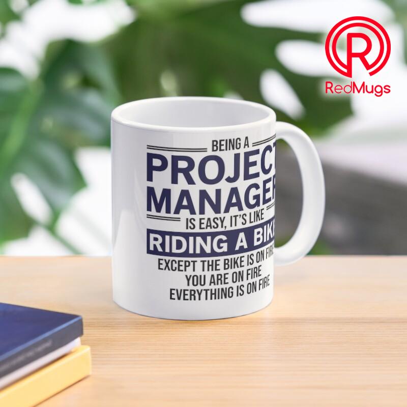 Being A Project Manager Is Easy Classic Mug