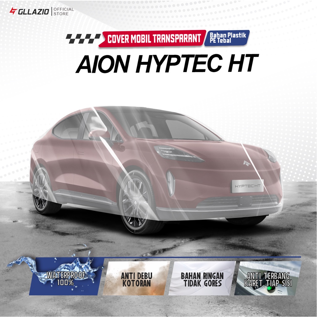 Aion Hyptec HT Transparent Car Body Cover / Aion Hyptec HT Plastic Car Cover / Aion Hyptec HT ผ้าห่ม