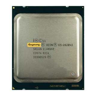 โปรเซสเซอร์ Xeon CPU E5-2620V2 SR1AN 2.1GHz 6-Core 15M LGA2011 E5 2620V2 E5-2620 V2