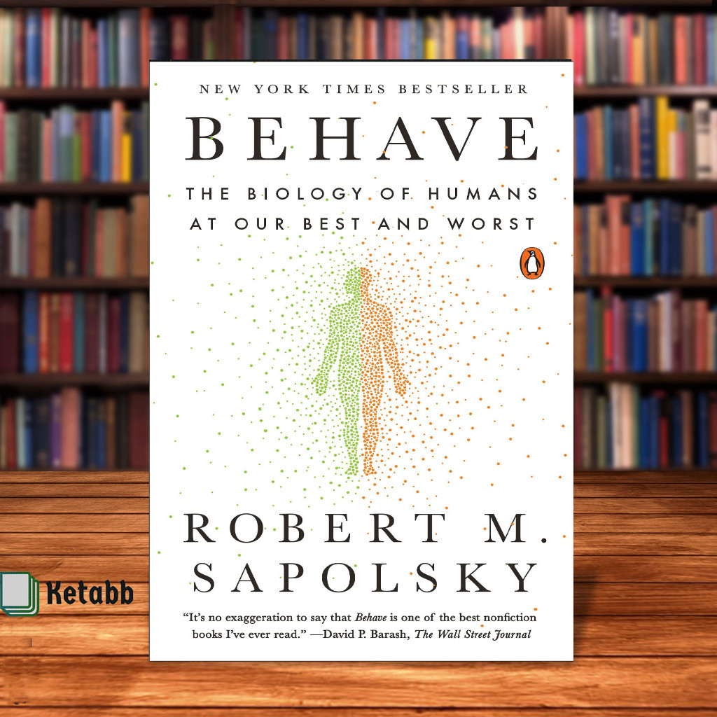 Behave: การสํารวจที่ขายดีที่สุดของมนุษย์ทําไมเป็นสิ่งที่ฉันทําโดย Robert M Sapolsky