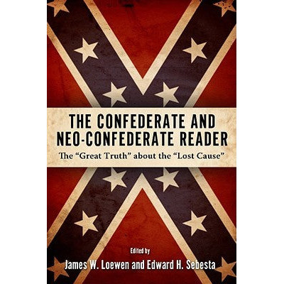 The Confederate และ Neo-Confederate Reader: ความยิ่งใหญ่เกี่ยวกับ Cause ที่หายไป | CIVILWAR ( PDF / 
