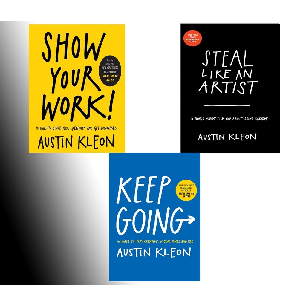 ( Steal Like An Artist / Show Your Work / KEEP GOING) โดย Austin Klonon