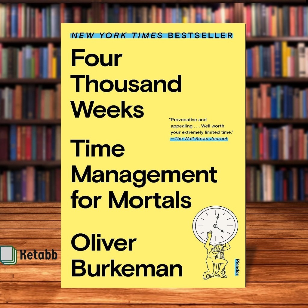 Four Thousand Weeks โดย Oliver Burkeman [ปกอ่อนคุณภาพสูง]