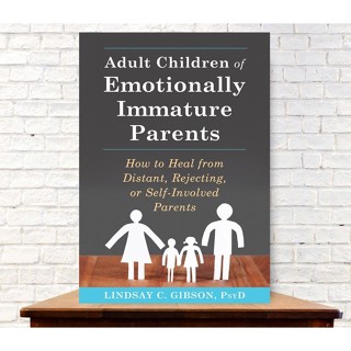 เด็กผู้ใหญ่ของพ่อแม่ที่มีอารมณ์โดย Lindsay Gibson [ปกอ่อนคุณ…