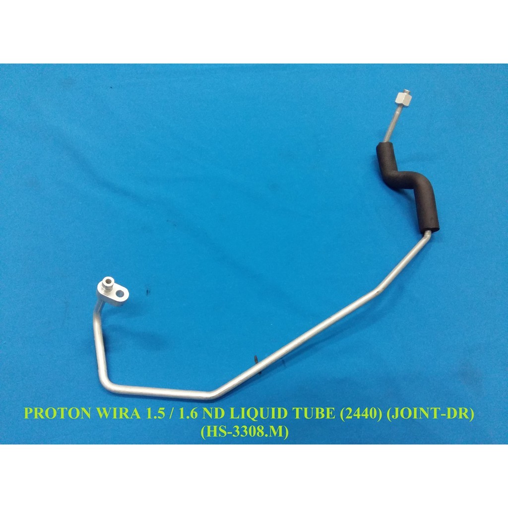 PROTON WIRA 1.5 1.6 (DENSO SYSTEM ) LIQUID TUBE 2440 JOINT TO DRIER HS-3308.M Air Cond สารส้มท่อ BAC