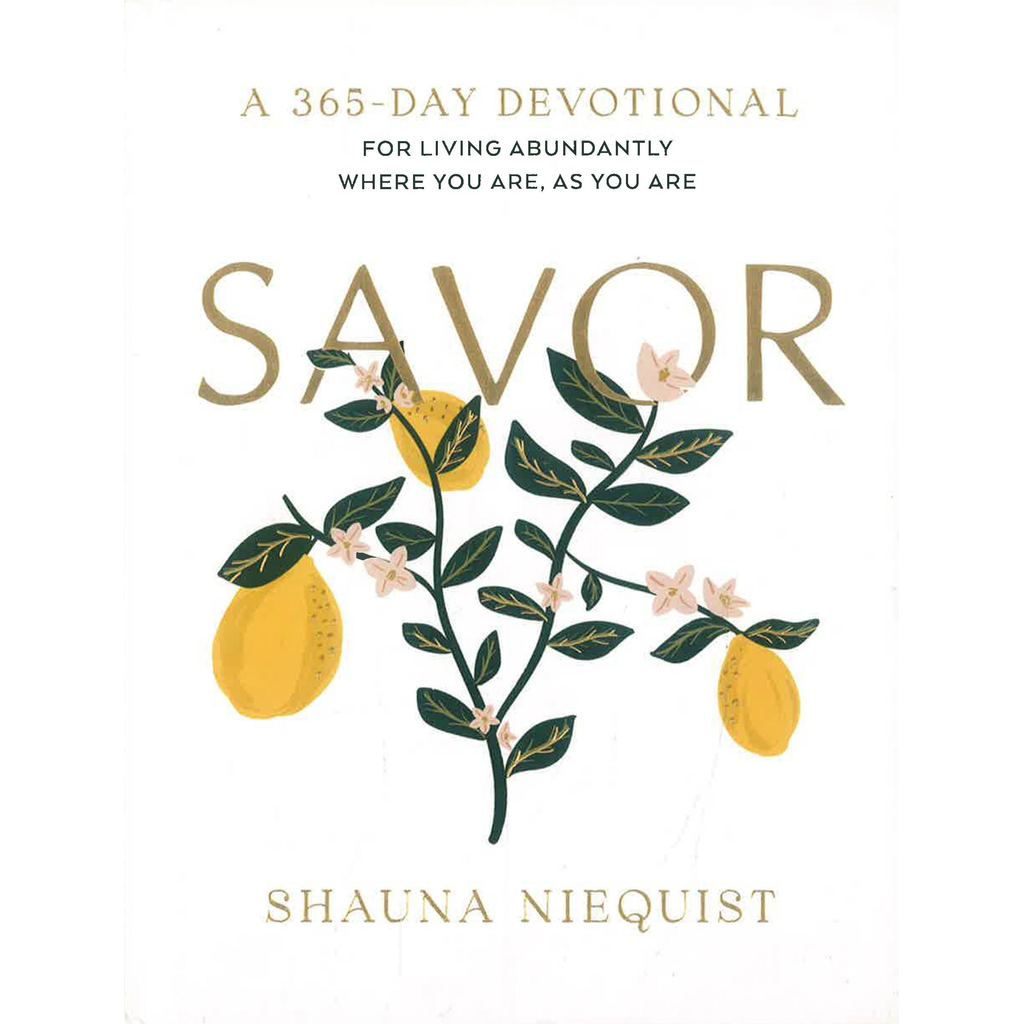 (BX) SAVOR: LIVING ABUNDANTLY WHERE YOU ARE, AS YOU ARE (A 365-DAY DEVOTIONAL)
