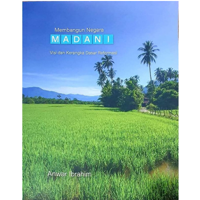 อาคารรัฐวิสัยทัศน์ MADANI และปฏิรูปกรอบพื้นฐาน - ANWAR IBRAHIM