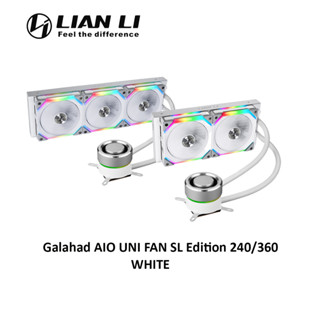 Lian LI Galahad 240 / 360 Uni Fan SL Edition AIO พัดลมระบายความร้อน - สีขาว (240 มม. / 360 มม.)