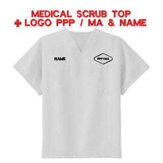 เสื้อสครับทางการแพทย์ + โลโก้ PPP / MA &amp; NAME