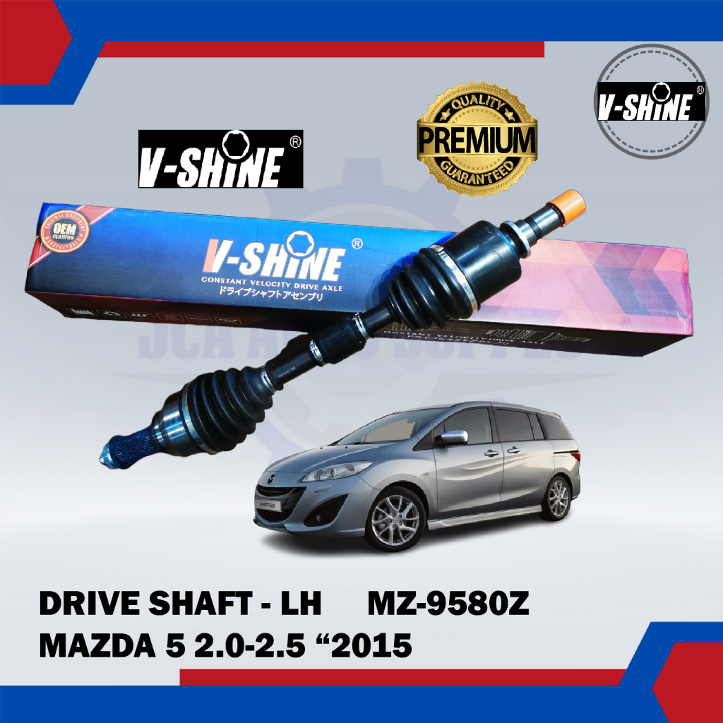 DRIVE SHAFT LH-RH - MAZDA 5 2.0-2.5 "2015 - V-SHINE - MZ-9580Z / MZ-99579Z
