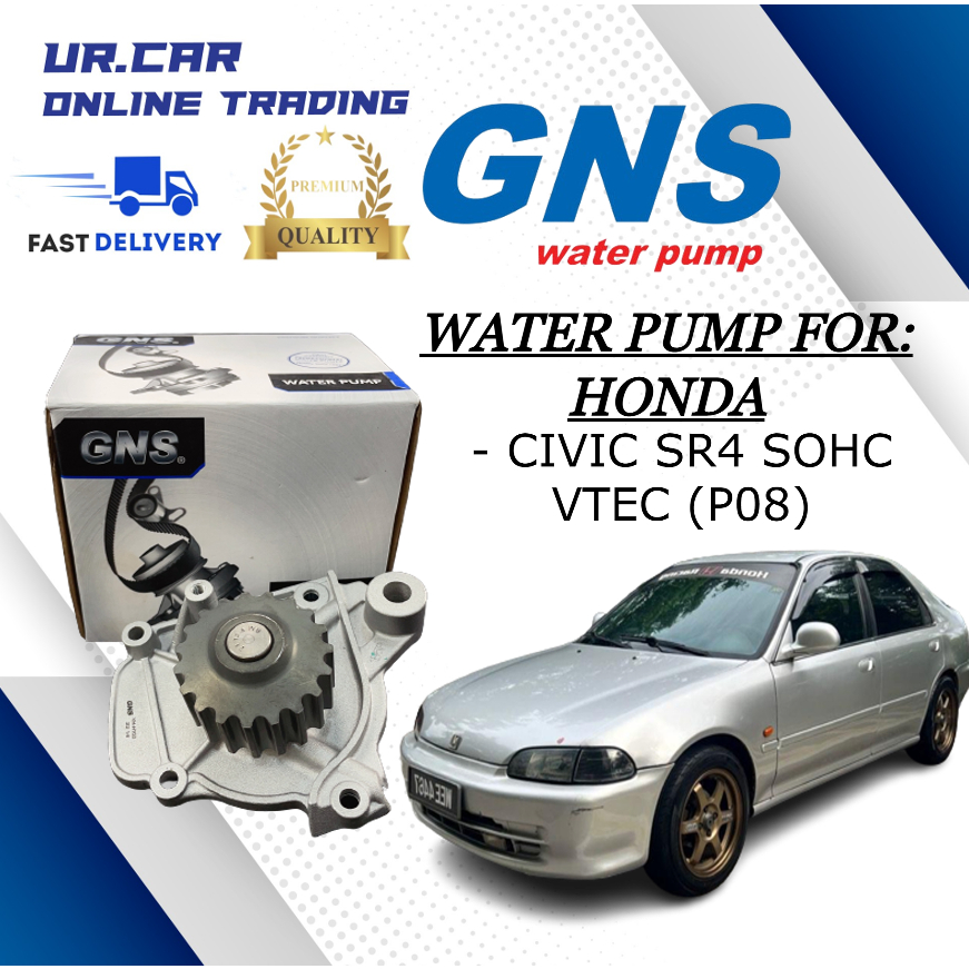 GNS ปั๊มน้ํา HONDA CIVIC SR4 SOHC VTEC (PO8 D15B) คุณภาพสูง 100% ใน