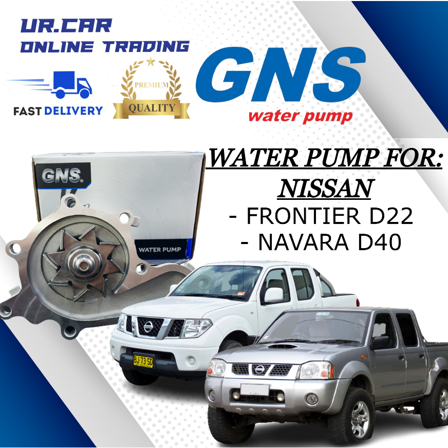 GNS ปั้มน้ํา NISSAN FRONTIER D22 , NAVARA D40 (YD25DDTI) คุณภาพสูง 100% ใน