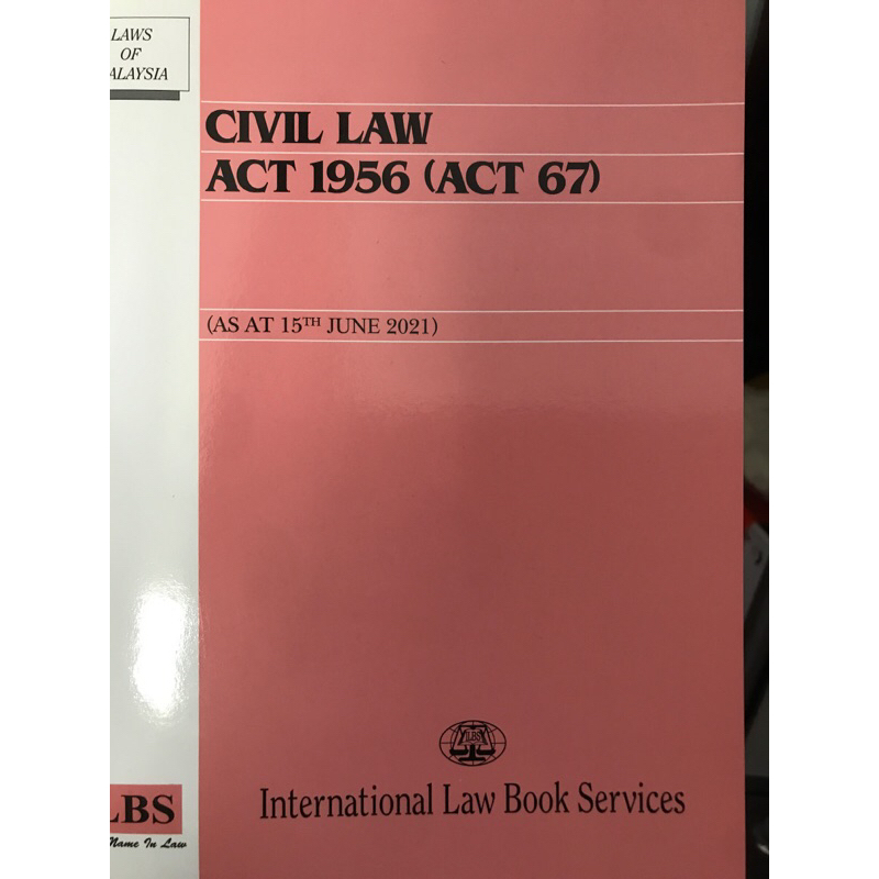 CIVIL LAW ACT 1956 (ACT 67) (AS AT 15TH JUNE 2021)
