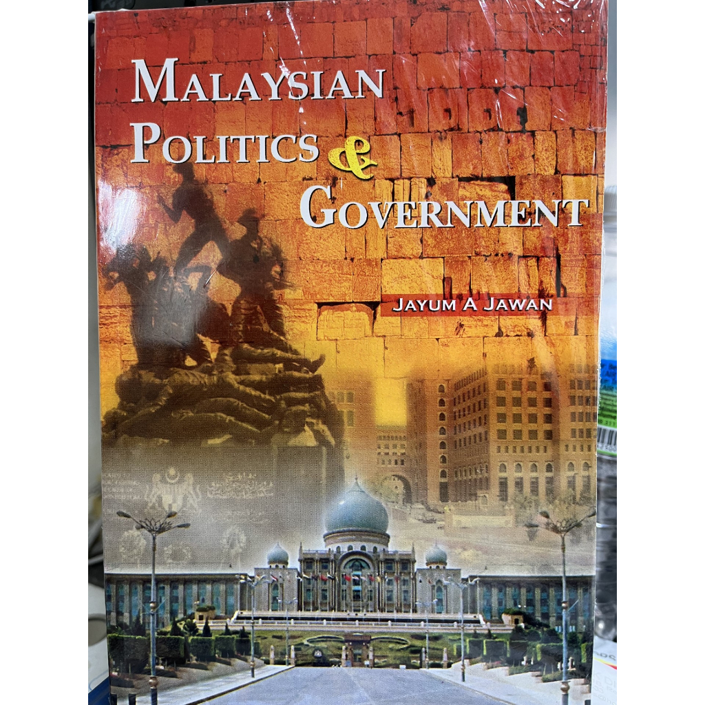 MALAYSIAN POLITICS & GOVERNMENT BY JAYUM A JAWAN