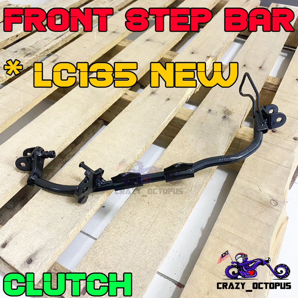DEPAN / FRONT STEP BAR [ CLUTCH ] LC135NEW LC 135NEW LC135 NEW