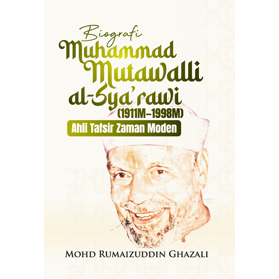 BIOGRAFI MUHAMMAD MUTAWALI AL-SYA'RAWI (1911M - 1998M) AHLI TAFSIR ZAMAN MODEN