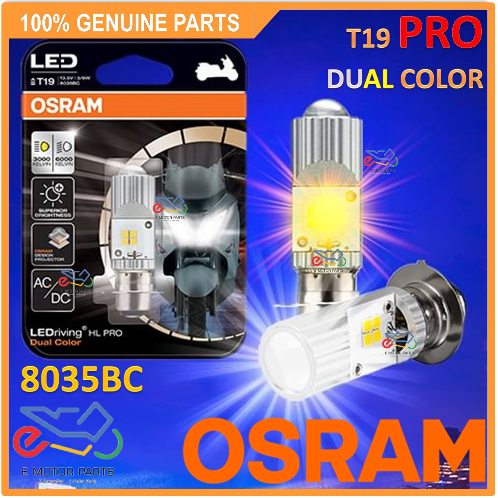 OSRAM T19 LEDr PRO LED OSRAM DUAL COLOR 3000K 6000K หลอดไฟ LED MENTOL DEPAN KAPZAI EX5 AC/DC OSRAM -