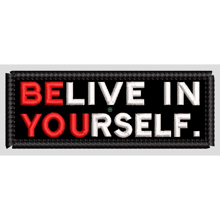 แพทช์ปัก Belive In Yourself