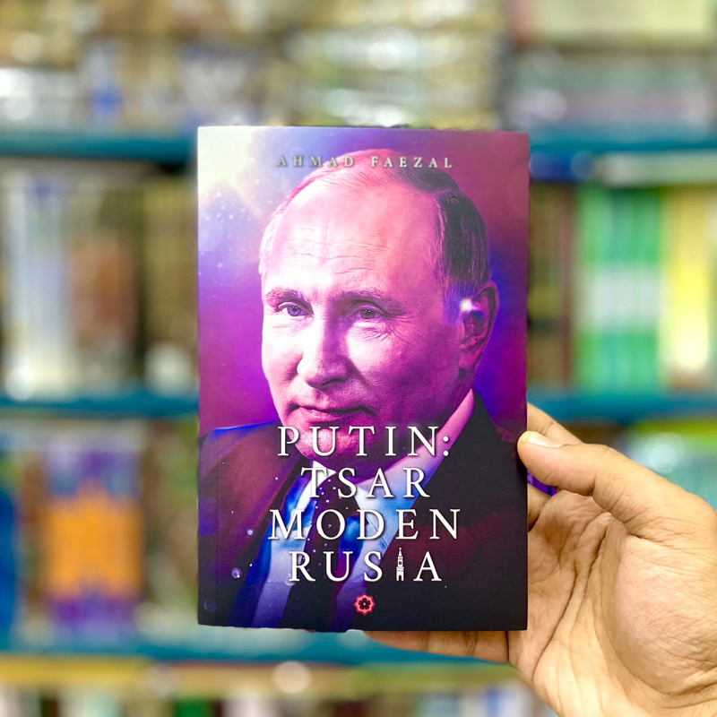 PUTIN : TSAR MODEN RUSIA - ANMD FAEZAL