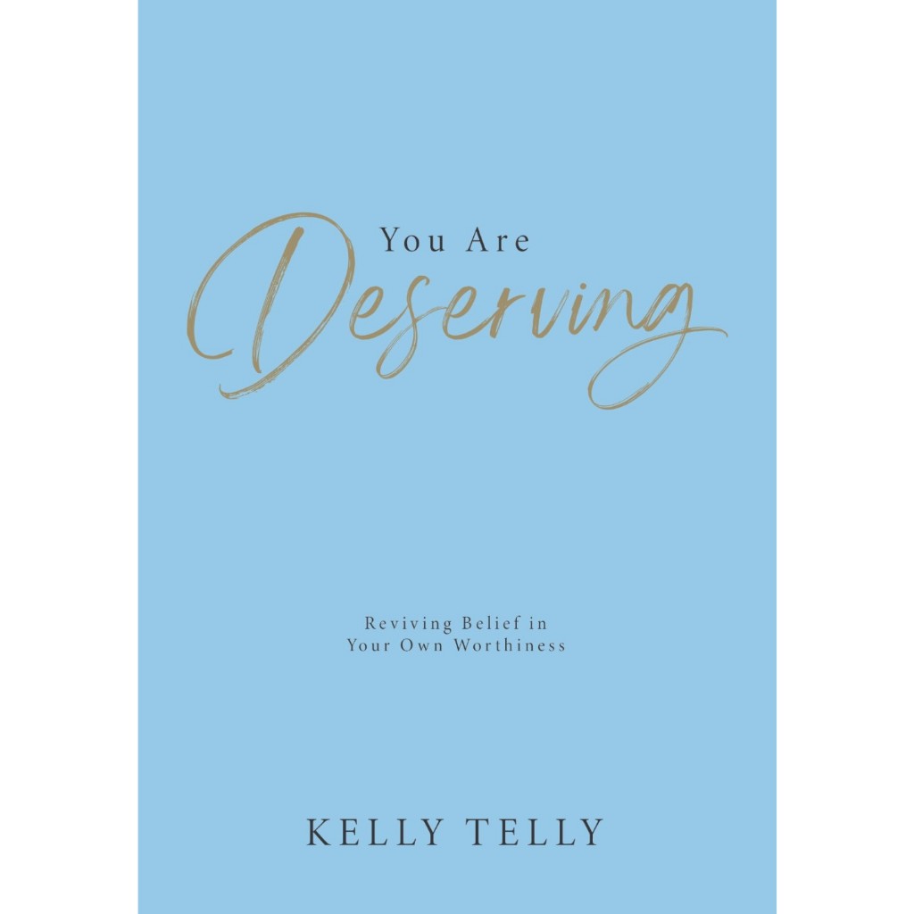 You Are Deserve Book - Kelly Telly (กด Pateh)