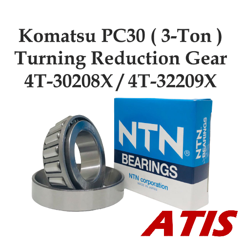 NTN KOMATSU PC30 ( 3-Ton ) แบริ่งเกียร์ลดเลี้ยว 4T-30208X / 4T-32209X 100% OROGINAL