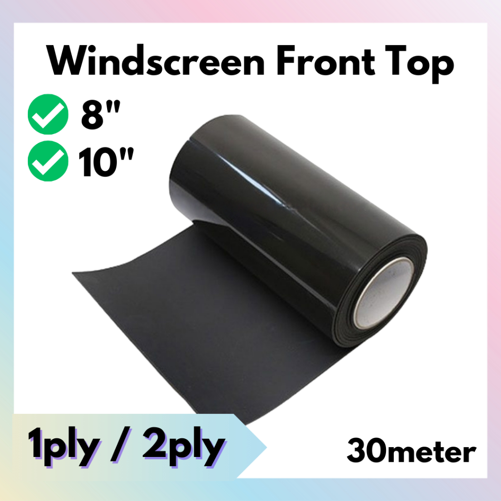 (Front Top)1 Roll/8inch/10inchX30meter VLT 5% /Gelap 95%/ Tinted Hitam Front Windscreen/1Ply & 2Ply 