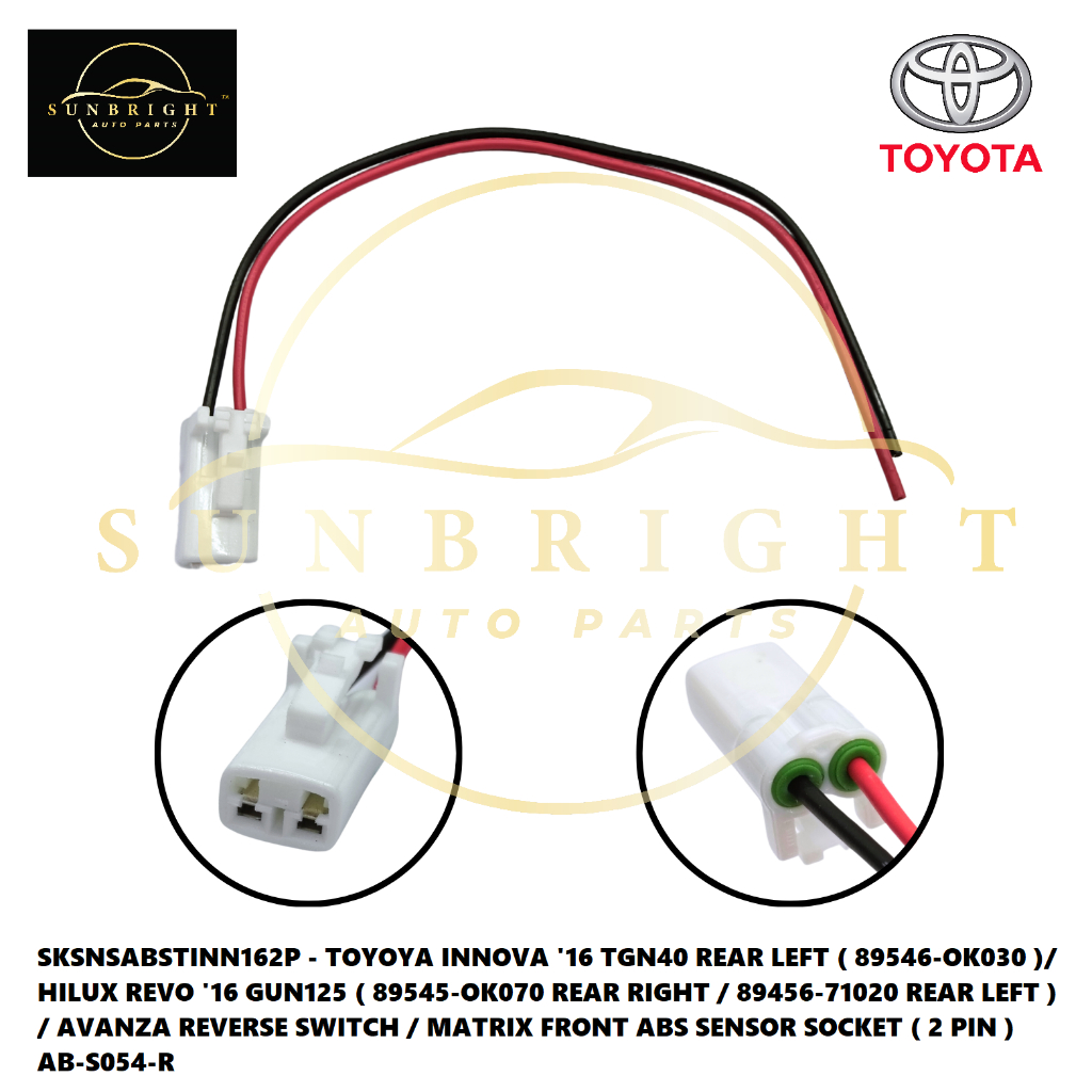 INNOVA 16 TGN40 / HILUX REVO 16 GUN125 / AVANZA REVERSE SWITCH / MATRIX FRONT ABS SENSOR SOCKET ( 2 