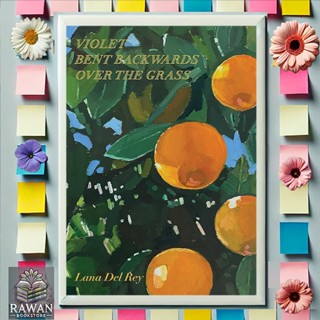 Violet Bent Backwards Over the Grass โดย Lana Del Rey [ปกอ่อ…