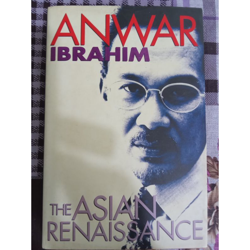 Anwar Ibrahim : The Asian Renaissance