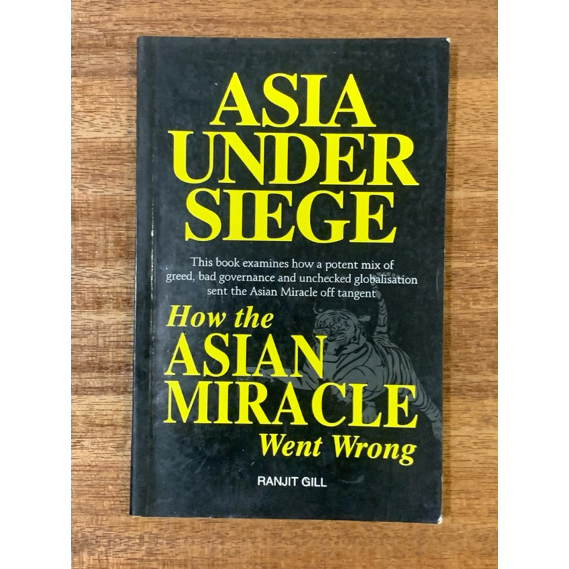 ASIA UNDER SIEGE How the ASIAN MIRACLE Went Wrong book โดย RAJIT GILL