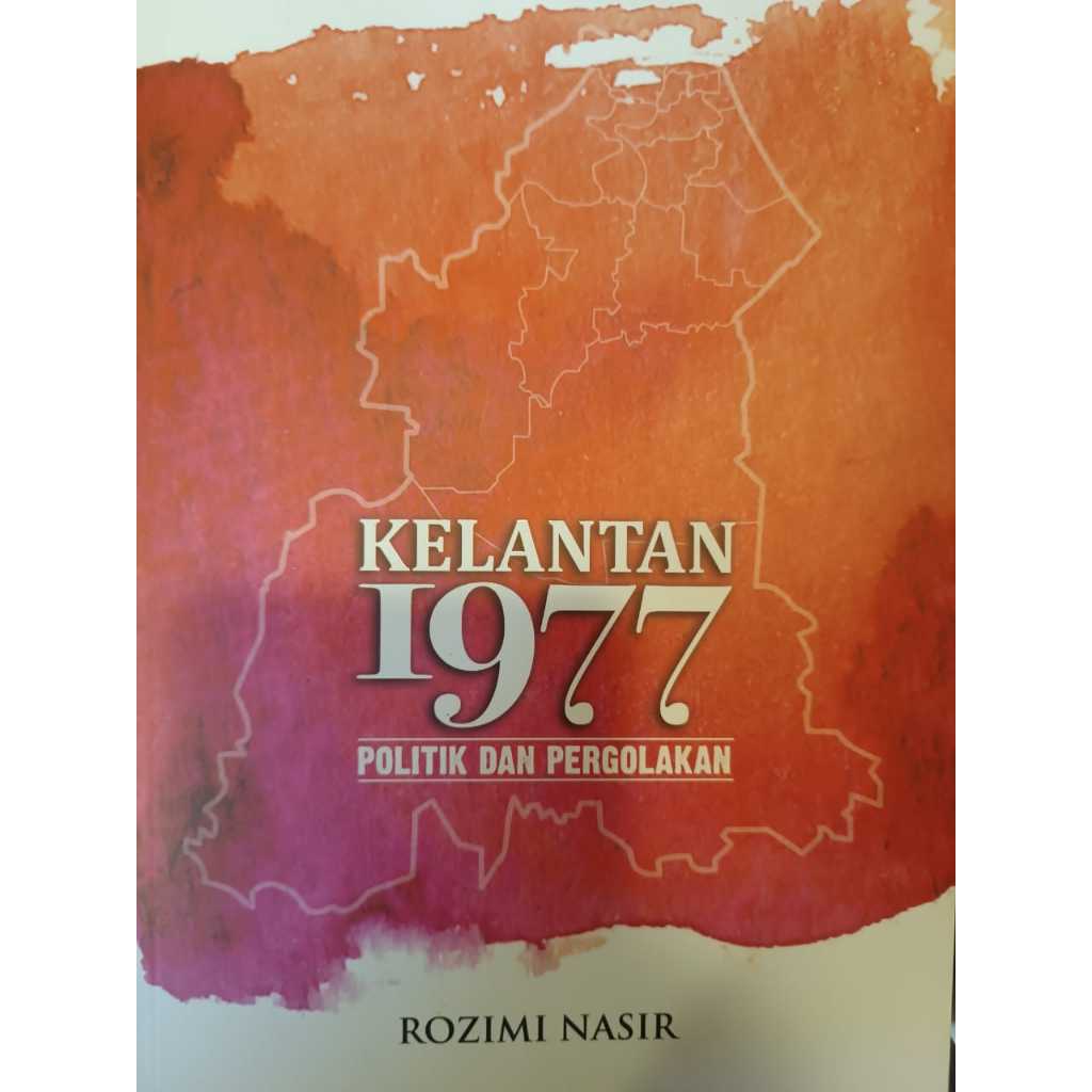 KELANTAN 1977: POLITICS และ STRUGGLES