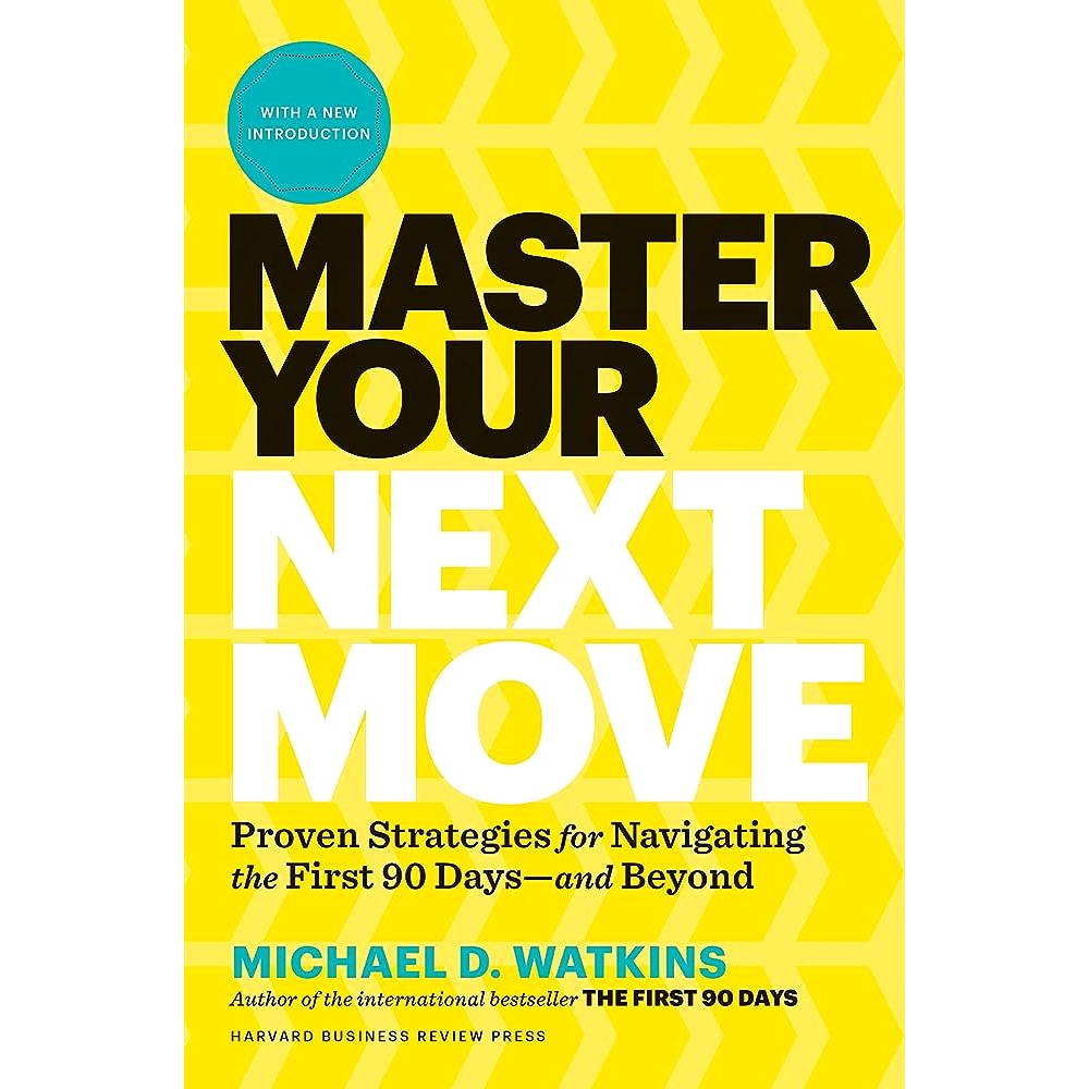 ไมเคิลดี Watkins - MASTER YOUR NEXT MOVE : The Essential Companion To "The First 90 Days"