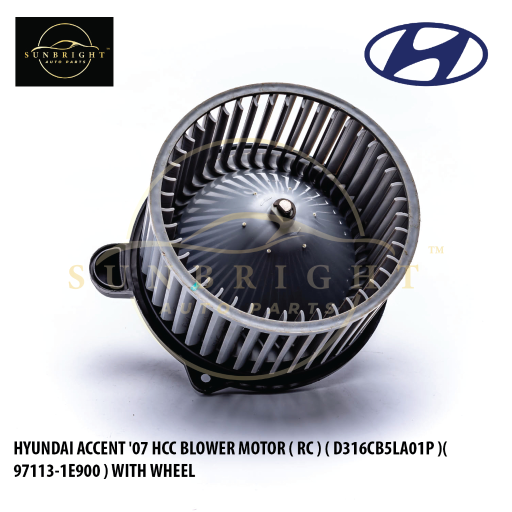 HYUNDAI ACCENT 07 / GETZ 08 HCC BLOWER MOTOR ( RC ) D316CB5LA01P / 97111 2V500 / 97113-1E900