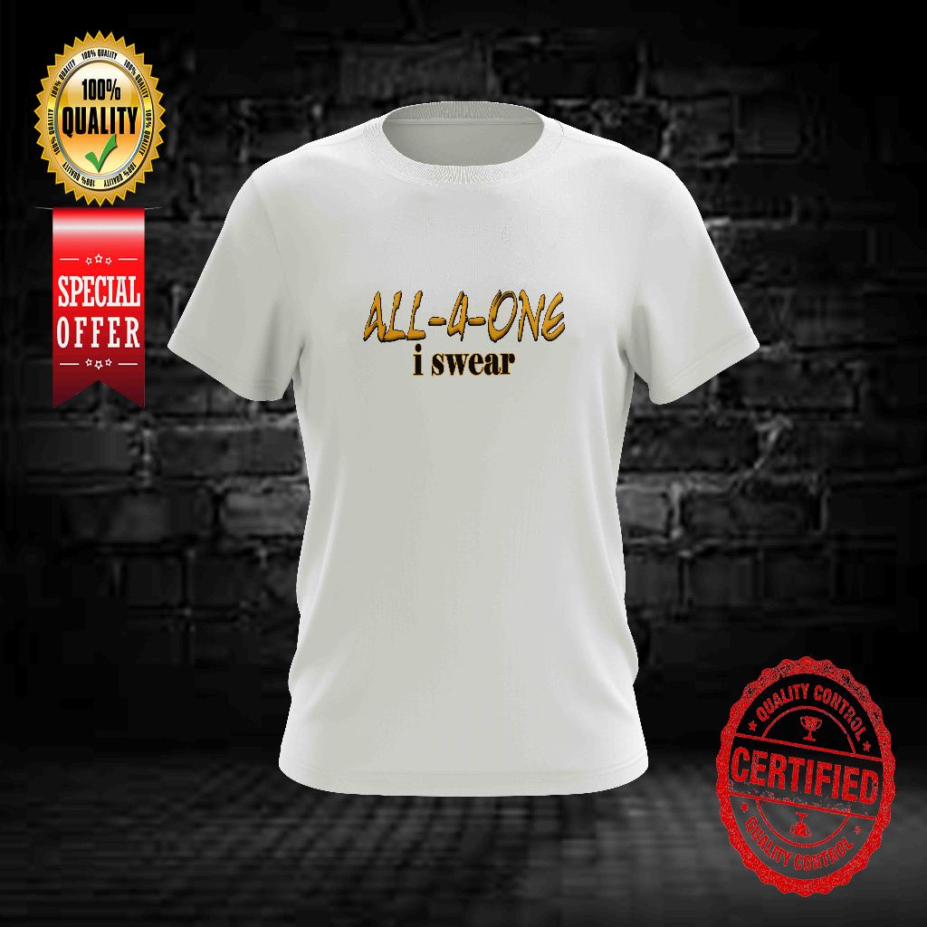 ALL 4 ONE I SWEAR DESIGN 5 TSHIRT คอกลมสําหรับทั้งหมด