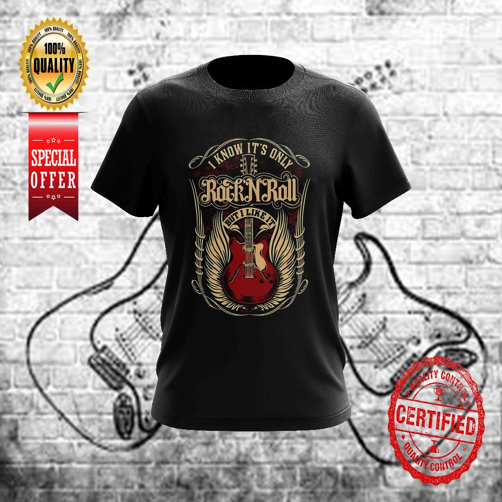 ROCK AND ROLL DESIGN 2 I KNOW IT ONLY ROCK AND ROLL BUT I LIKE IT TSHIRT สําหรับทั้งหมด